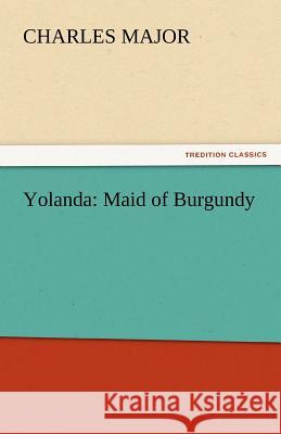 Yolanda: Maid of Burgundy Major, Charles 9783842448698