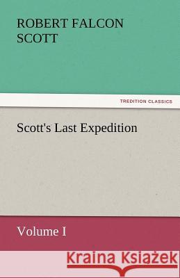 Scott's Last Expedition Captain Robert Falcon Scott   9783842450028