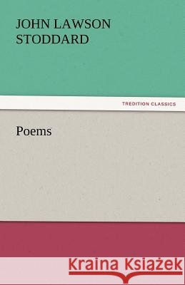 Poems John Lawson Stoddard   9783842450325