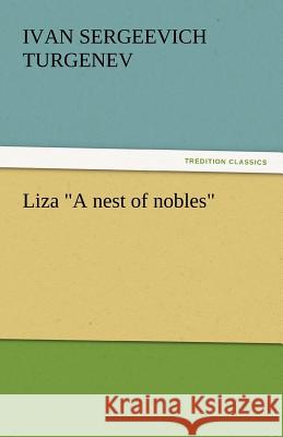 Liza a Nest of Nobles Ivan Sergeevich Turgenev   9783842450738 tredition GmbH