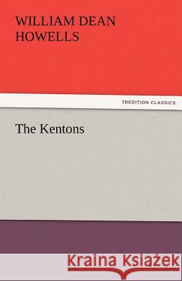 The Kentons William Dean Howells   9783842451902 tredition GmbH