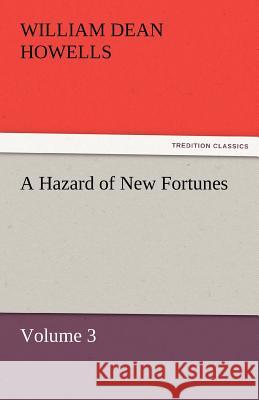 A Hazard of New Fortunes - Volume 3 William Dean Howells   9783842451964 tredition GmbH