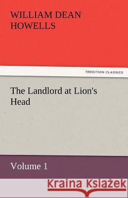 The Landlord at Lion's Head - Volume 1 William Dean Howells   9783842452022 tredition GmbH
