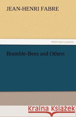 Bramble-Bees and Others Jean-Henri Fabre   9783842452138 tredition GmbH