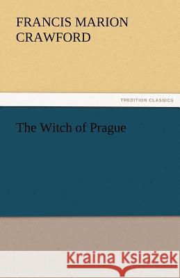The Witch of Prague F Marion Crawford 9783842453203 Tredition Classics