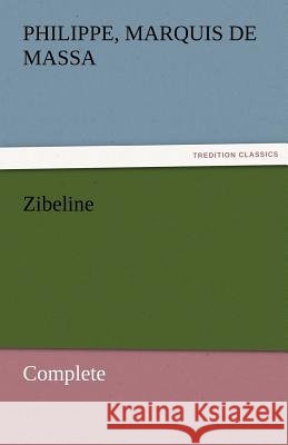 Zibeline - Complete Philippe Marquis De Massa 9783842453968
