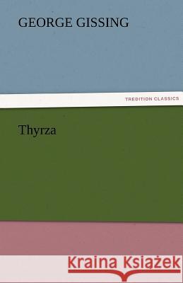 Thyrza George Gissing   9783842455269 tredition GmbH