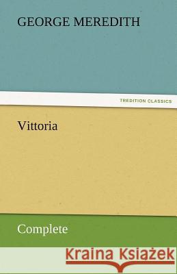 Vittoria - Complete George Meredith   9783842455771 tredition GmbH
