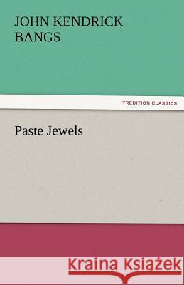 Paste Jewels John Kendrick Bangs   9783842457591 tredition GmbH