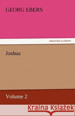 Joshua - Volume 2 Georg Ebers   9783842458079 tredition GmbH