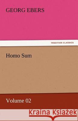 Homo Sum - Volume 02 Georg Ebers 9783842458307 Tredition Classics