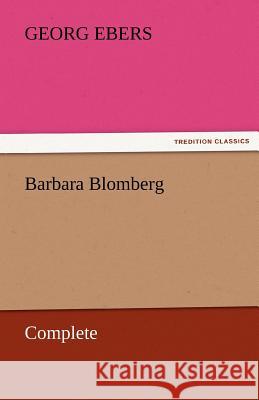 Barbara Blomberg - Complete Georg Ebers   9783842458987 tredition GmbH