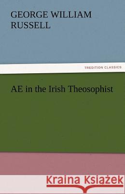 AE in the Irish Theosophist Russell, George William 9783842459830