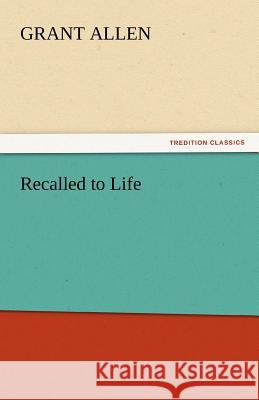 Recalled to Life  9783842459984 tredition GmbH