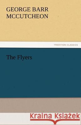 The Flyers George Barr McCutcheon   9783842460034 tredition GmbH