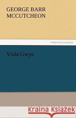 Viola Gwyn George Barr McCutcheon   9783842460621 tredition GmbH