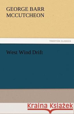 West Wind Drift George Barr McCutcheon   9783842460638 tredition GmbH