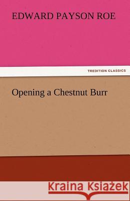 Opening a Chestnut Burr  9783842460676 tredition GmbH