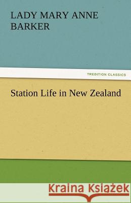 Station Life in New Zealand Lady (Mary Anne) Barker   9783842461079 tredition GmbH