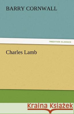 Charles Lamb Barry Cornwall 9783842461314