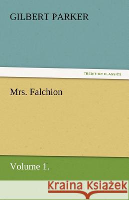 Mrs. Falchion, Volume 1.  9783842461543 tredition GmbH