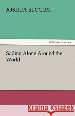 Sailing Alone Around the World  9783842462588 tredition GmbH