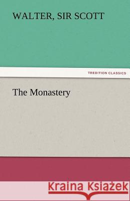 The Monastery Walter Sir Scott   9783842462915 tredition GmbH