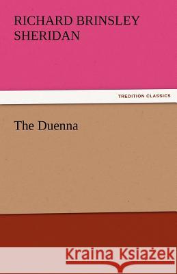 The Duenna Richard Brinsley Sheridan   9783842464209 tredition GmbH