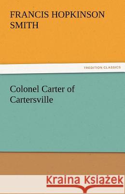 Colonel Carter of Cartersville Francis Hopkinson Smith   9783842464254 tredition GmbH