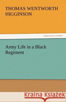 Army Life in a Black Regiment  9783842464353 tredition GmbH