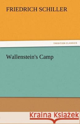 Wallenstein's Camp Friedrich Schiller   9783842464537 tredition GmbH