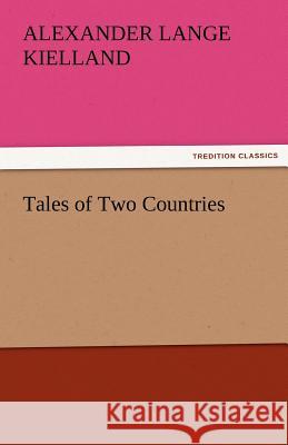 Tales of Two Countries Alexander Lange Kielland   9783842465619