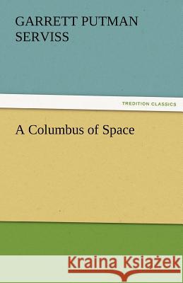 A Columbus of Space  9783842465671 tredition GmbH