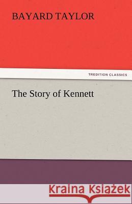 The Story of Kennett Bayard Taylor   9783842465725 tredition GmbH