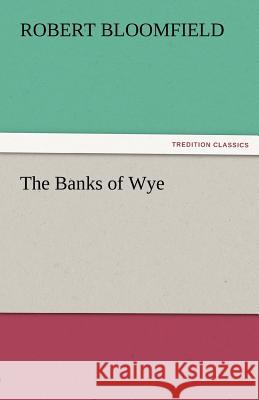 The Banks of Wye  9783842466678 tredition GmbH