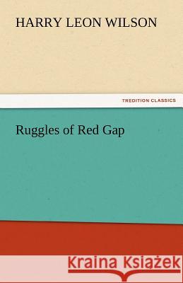 Ruggles of Red Gap  9783842466951 tredition GmbH