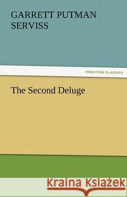 The Second Deluge Garrett Putman Serviss   9783842467118