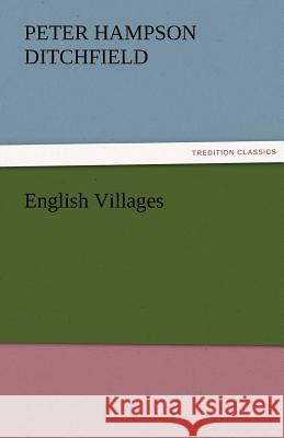 English Villages P. H. (Peter Hampson) Ditchfield   9783842467149