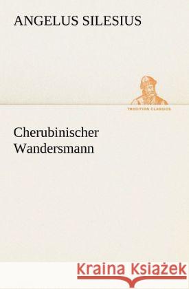 Cherubinischer Wandersmann Angelus Silesius 9783842467712