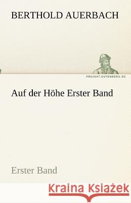 Auf der Höhe Erster Band Auerbach, Berthold 9783842467774 TREDITION CLASSICS