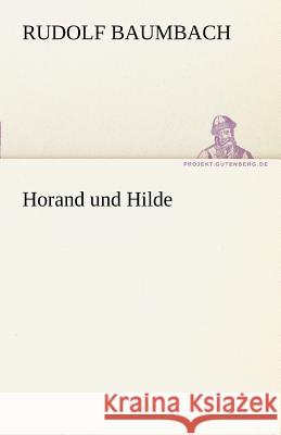 Horand und Hilde Baumbach, Rudolf 9783842467866 TREDITION CLASSICS