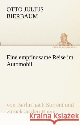 Eine empfindsame Reise im Automobil Bierbaum, Otto Julius 9783842467910