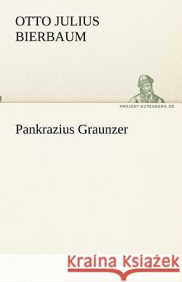 Pankrazius Graunzer Bierbaum, Otto Julius 9783842467927