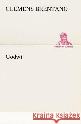 Godwi Brentano, Clemens 9783842467989 TREDITION CLASSICS