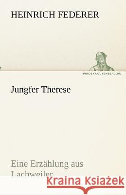 Jungfer Therese Federer, Heinrich 9783842468320