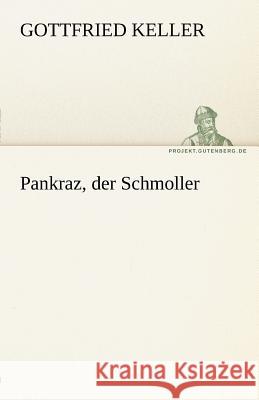 Pankraz, der Schmoller Keller, Gottfried 9783842468931 TREDITION CLASSICS