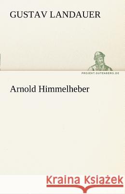 Arnold Himmelheber Landauer, Gustav 9783842469044 TREDITION CLASSICS