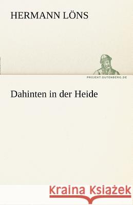 Dahinten in Der Heide Hermann L Ns, Hermann Lons 9783842469129 Tredition Classics