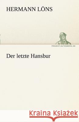 Der letzte Hansbur Löns, Hermann 9783842469136 TREDITION CLASSICS