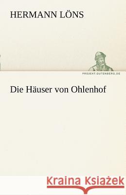 Die Häuser von Ohlenhof Löns, Hermann 9783842469143 TREDITION CLASSICS